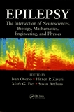 Epilepsy : the intersection of neurosciences, biology, mathematics, engineering, and physics /