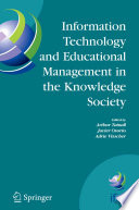 Information Technology and Educational Management in the Knowledge Society [E-Book] : IFIP TC3 WG3.7, 6th International Working Conference on Information Technology in Educational Management (ITEM) July 11–15, 2004, Las Palmas de Gran Canaria, Spain /