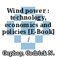Wind power : technology, economics and policies [E-Book] /