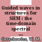 Guided waves in structures for SHM : the time-domain spectral element method [E-Book] /
