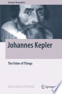Johannes Kepler [E-Book] : The Order of Things /