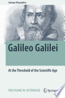 Galileo Galilei [E-Book] : At the Threshold of the Scientific Age /