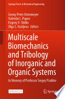 Multiscale Biomechanics and Tribology of Inorganic and Organic Systems [E-Book] : In memory of Professor Sergey Psakhie /