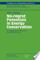 No-regret potentials in energy conservation : an analysis of their relevance, size and determinants : 51 tables /