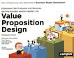 Value Proposition Design : enntwickeln sie Produkte und Services, die ihre Kunden wollen , beginnen sie mit ... /