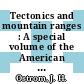 Tectonics and mountain ranges : A special volume of the American journal of science dedicated to John Rodgers in appreciation of his first 25 years as editor of the American journal of science.