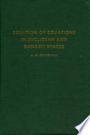 Solution of equations in Euclidean and Banach spaces [E-Book] /
