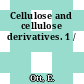Cellulose and cellulose derivatives. 1 /