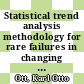 Statistical trend analysis methodology for rare failures in changing technical systems [E-Book] /