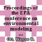 Proceedings of the EPA conference on environmental modeling and simulation, held at Cincinnati, OH on April 19 - 22, 75 [E-Book] /