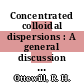 Concentrated colloidal dispersions : A general discussion : Loughborough, 14.09.83-16.09.83 /