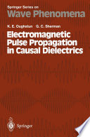 Electromagnetic Pulse Propagation in Causal Dielectrics [E-Book] /