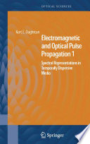 Electromagnetic and Optical Pulse Propagation 1 [E-Book] : Spectral Representations in Temporally Dispersive Media /