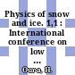 Physics of snow and ice. 1,1 : International conference on low temperature science: proceedings 1,1 : Conference on physics of snow and ice : Conference on cryobiology : Sapporo, 14.08.66-19.08.66.