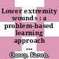 Lower extremity wounds : a problem-based learning approach [E-Book] /