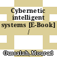 Cybernetic intelligent systems [E-Book] /