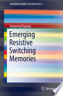 Emerging Resistive Switching Memories [E-Book] /