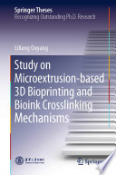 Study on Microextrusion-based 3D Bioprinting and Bioink Crosslinking Mechanisms [E-Book] /