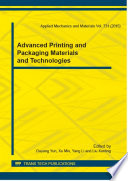 Advanced printing and packaging materials and technologies : selected, peer reviewed papers from the 2014 3rd China Academic Conference on Printing and Packaging, October 24-25, 2014, Beijing, China [E-Book] /