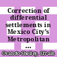 Correction of differential settlements in Mexico City's Metropolitan Cathedral and Sagrario Church [E-Book] /