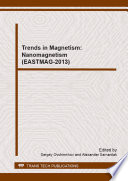 Trends in magnetism : nanomagnetism (EASTMAG-2013) : selected, peer reviewed papers from the V Euro-Asian Symposium "Trends in MAGnetism": Nanomagnetism (EASTMAG-2013) September 15-21, 2013, Vladivostok, Russia [E-Book] /