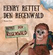Henry rettet den Regenwald /
