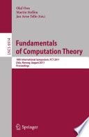 Fundamentals of Computation Theory [E-Book] : 18th International Symposium, FCT 2011, Oslo, Norway, August 22-25, 2011. Proceedings /