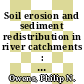 Soil erosion and sediment redistribution in river catchments : measurement, modelling, and management [E-Book] /