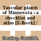 Vascular plants of Minnesota : a checklist and atlas [E-Book] /