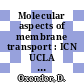 Molecular aspects of membrane transport : ICN UCLA symposium on molecular aspects of membrane transport : Keystone, CO, 13.03.77-18.03.77.