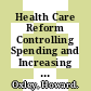 Health Care Reform Controlling Spending and Increasing Efficiency [E-Book] /