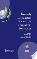 Towards Sustainable Society on Ubiquitous Networks [E-Book] : The 8th IFIP Conference on e-Business, e-Services, and e-Society (I3E 2008), September 24–16, 2008, Tokyo, Japan /