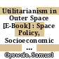 Utilitarianism in Outer Space [E-Book] : Space Policy, Socioeconomic Development and Security Strategies in Nigeria and South Africa /