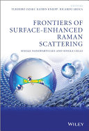 Frontiers of surface-enhanced raman scattering : single-nanoparticles and single cells [E-Book] /