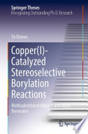Copper(I)-Catalyzed Stereoselective Borylation Reactions [E-Book] : Multisubstituted Alkenyl and Allylic Boronates /