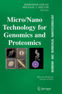 BioMEMS and biomedical nanotechnology. 2. Micro / nano technology for genomics and proteomics /