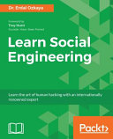 Learn social engineering : learn the art of human hacking with an internationally renowned expert [E-Book] /