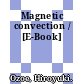 Magnetic convection / [E-Book]