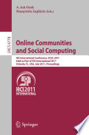 Online Communities and Social Computing [E-Book] : 4th International Conference, OCSC 2011, Held as Part of HCI International 2011, Orlando, FL, USA, July 9-14, 2011. Proceedings /