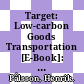 Target: Low-carbon Goods Transportation [E-Book]: A Growth-dynamics Perspective on Logistics and Goods Transportation until 2050 /