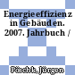 Energieeffizienz in Gebäuden. 2007. Jahrbuch /