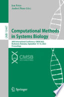 Computational Methods in Systems Biology [E-Book] : 20th International Conference, CMSB 2022, Bucharest, Romania, September 14-16, 2022, Proceedings /
