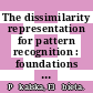 The dissimilarity representation for pattern recognition : foundations and applications [E-Book] /