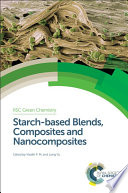 Starch-based blends, composites and nanocomposites [E-Book] /