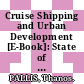 Cruise Shipping and Urban Development [E-Book]: State of the Art of the Industry and Cruise Ports /