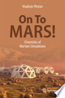 On To Mars! [E-Book] : Chronicles of Martian Simulations /