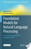 Foundation Models for Natural Language Processing [E-Book] : Pre-trained Language Models Integrating Media /