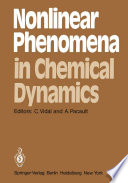 Nonlinear Phenomena in Chemical Dynamics [E-Book] : Proceedings of an International Conference, Bordeaux, France, September 7–11, 1981 /