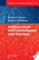 Intelligent Systems in Oil Field Development under Uncertainty [E-Book] /