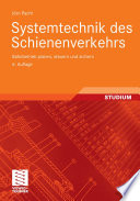 Systemtechnik des Schienenverkehrs [E-Book] : Bahnbetrieb planen, steuern und sichern /